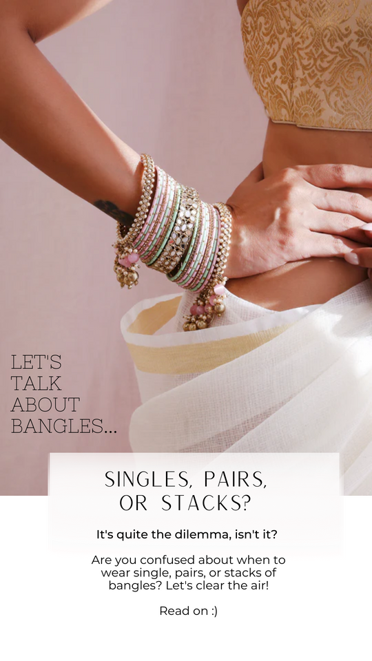 Bang on with Bangles: A Guide to Wearing Single, Pairs, or Stacks of Bangles!